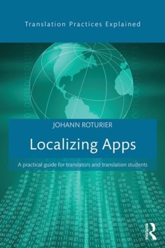 [object Object] «Localizing Apps: A practical guide for translators and translation students», автор Йоганн Ротюр'є - фото №1