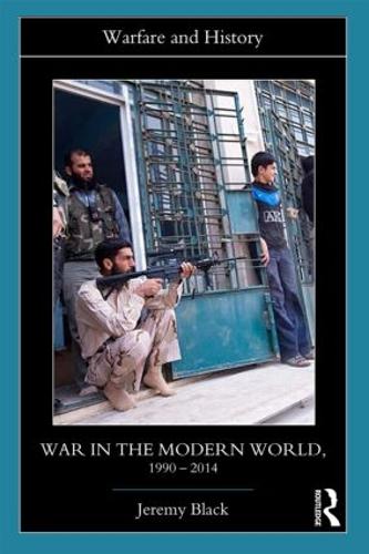 Паперова книга «War in the Modern World, 1990-2014», автор Джеремі Блек - фото №1