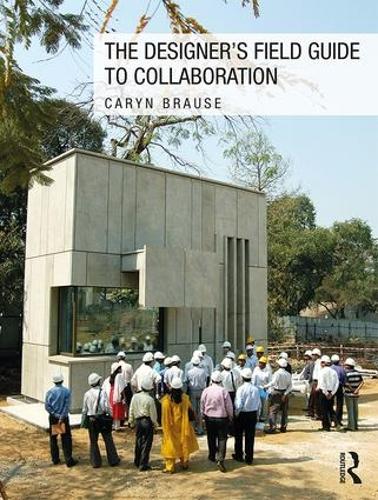 Бумажная книга «The Designer's Field Guide to Collaboration», автор Кэрин Брауз - фото №1