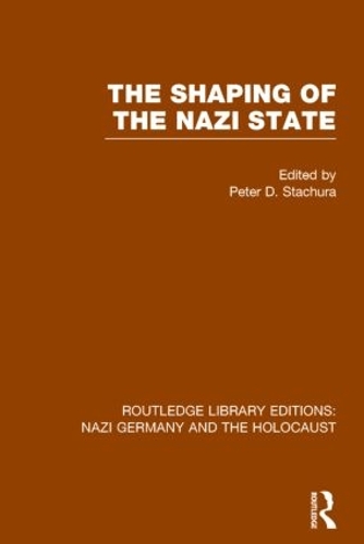 Бумажная книга «The Shaping of the Nazi State (RLE Nazi Germany & Holocaust)» - фото №1