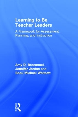 Бумажная книга «Learning to Be Teacher Leaders: A Framework for Assessment, Planning, and Instruction», авторов Эми Д. Броммель, Бо Майкл Уитсетт, Дженнифер Джордан - фото №1