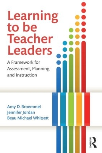 Паперова книга «Learning to Be Teacher Leaders: A Framework for Assessment, Planning, and Instruction», авторів Емі Д. Броммель, Бо Майкл Вітсетт, Дженніфер Джордан - фото №1