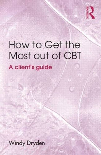 Бумажная книга «How to Get the Most Out of CBT: A client's guide», автор Винди Драйден - фото №1
