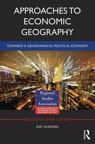 Бумажная книга «Approaches to Economic Geography: Towards a geographical political economy», автор Рэй Хадсон - фото №1