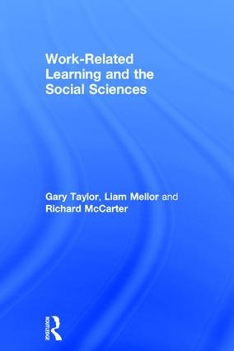 Паперова книга «Work-Related Learning and the Social Sciences», авторів Гарі Тейлор, Ліам Меллор, Річард МакКартер - фото №1