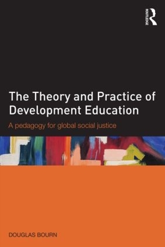 Бумажная книга «The Theory and Practice of Development Education: A pedagogy for global social justice», автор Дуглас Борн - фото №1