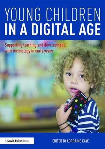 Паперова книга «Young Children in a Digital Age: Supporting learning and development with technology in early years» - фото №1