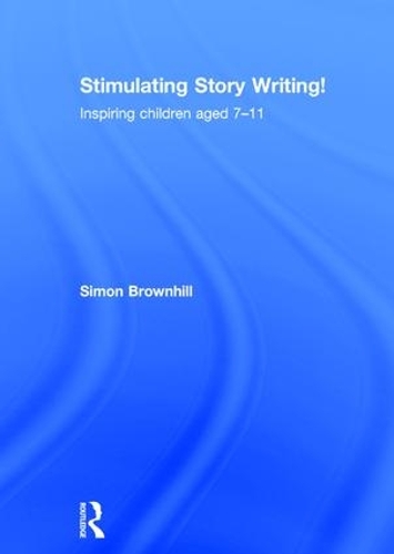 Бумажная книга «Stimulating Story Writing!: Inspiring children aged 7-11», автор Саймон Браунхилл - фото №1