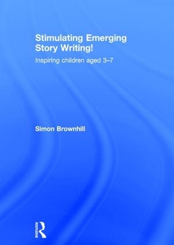 [object Object] «Stimulating Emerging Story Writing!: Inspiring children aged 3–7», автор Саймон Браунхілл - фото №1