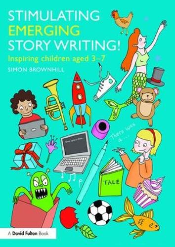 Бумажная книга «Stimulating Emerging Story Writing!: Inspiring children aged 3–7», автор Саймон Браунхилл - фото №1
