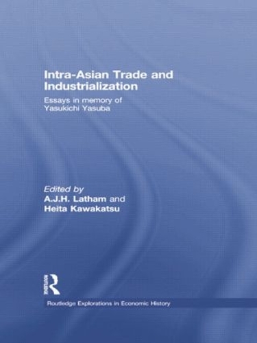 Бумажная книга «Intra-Asian Trade and Industrialization: Essays in Memory of Yasukichi Yasuba» - фото №1
