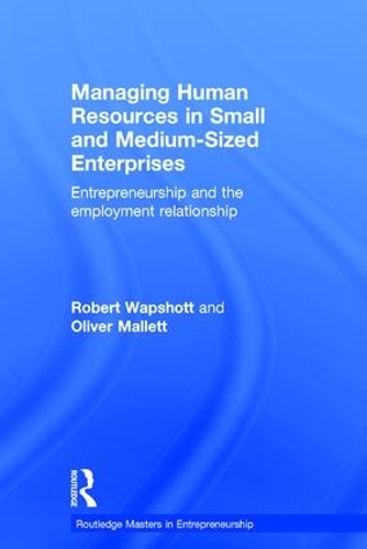 Паперова книга «Managing Human Resources in Small and Medium-Sized Enterprises: Entrepreneurship and the Employment Relationship», авторів Олівер Маллетт, Роберт Вапшотт - фото №1