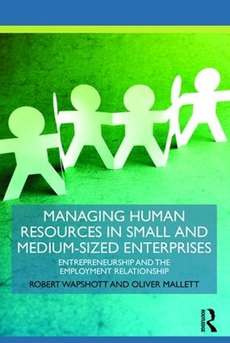 Паперова книга «Managing Human Resources in Small and Medium-Sized Enterprises: Entrepreneurship and the Employment Relationship», авторів Олівер Маллетт, Роберт Вапшотт - фото №1