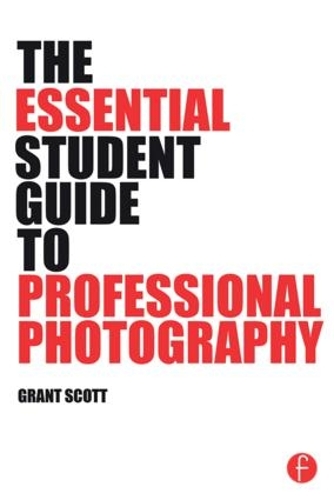 Паперова книга «The Essential Student Guide to Professional Photography», автор Грант Скотт - фото №1