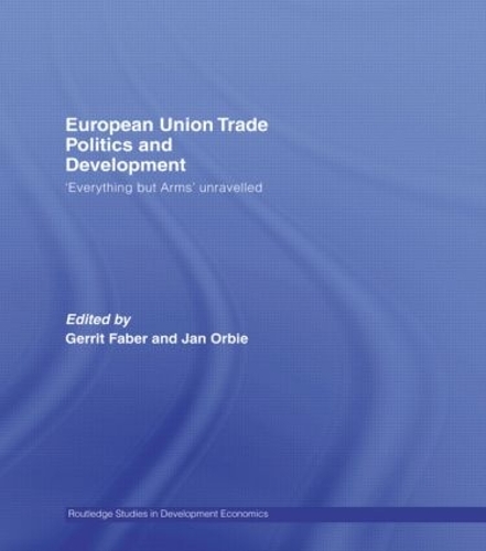 Бумажная книга «European Union Trade Politics and Development: 'Everything but Arms' Unravelled» - фото №1