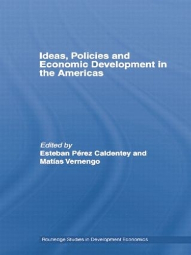 Бумажная книга «Ideas, Policies and Economic Development in the Americas», авторов Эстебан Перес-Кальдентей, Матиас Верненго - фото №1