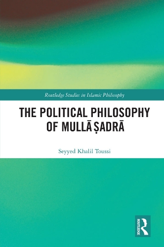 Бумажная книга «The Political Philosophy of Mullā Ṣadrā», автор Сейед Халил Тусси - фото №1