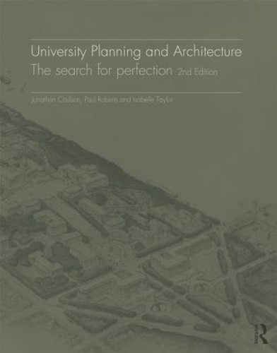 Бумажная книга «University Planning and Architecture: The search for perfection», авторов Изабель Тейлор, Джонатан Коулсон - фото №1