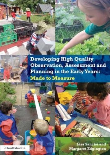 Паперова книга «Developing High Quality Observation, Assessment and Planning in the Early Years: Made to measure», авторів Ліза Санчісі, Маргарет Еджингтон - фото №1
