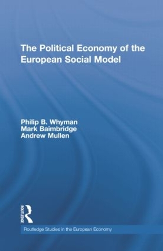 Бумажная книга «The Political Economy of the European Social Model», авторов Эндрю Маллен, Марк Бэймбридж, Филип Уитмен - фото №1