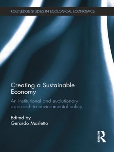Бумажная книга «Creating a Sustainable Economy: An Institutional and Evolutionary Approach to Environmental Policy» - фото №1
