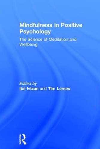 Бумажная книга «Mindfulness in Positive Psychology: The Science of Meditation and Wellbeing» - фото №1
