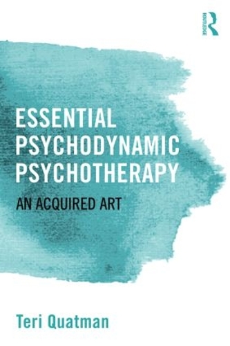 Бумажная книга «Essential Psychodynamic Psychotherapy: An Acquired Art», автор Тери Куатман - фото №1