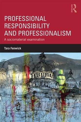 Паперова книга «Professional Responsibility and Professionalism: A sociomaterial examination», автор Тара Фенвік - фото №1