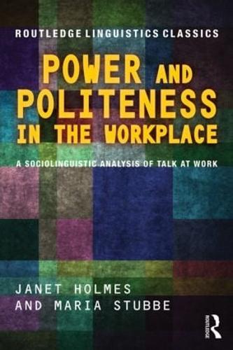 Паперова книга «Power and Politeness in the Workplace: A Sociolinguistic Analysis of Talk at Work», авторів Джанет Холмс, Марія Штуббе - фото №1