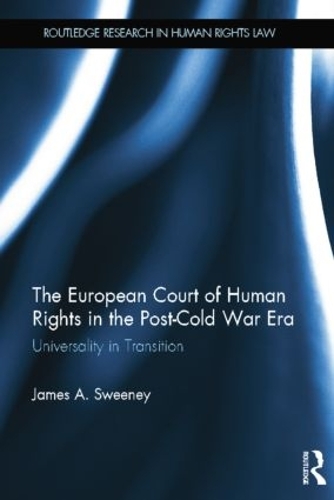 Бумажная книга «The European Court of Human Rights in the Post-Cold War Era: Universality in Transition», автор Джеймс А. Суини - фото №1