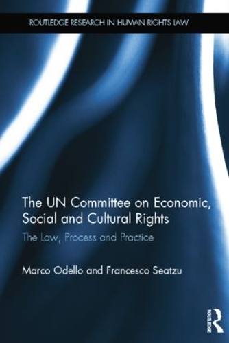 Бумажная книга «The UN Committee on Economic, Social and Cultural Rights: The Law, Process and Practice», авторов Франческо Сеацу, Марко Оделло - фото №1