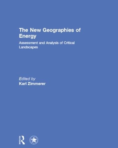 Бумажная книга «The New Geographies of Energy: Assessment and Analysis of Critical Landscapes» - фото №1