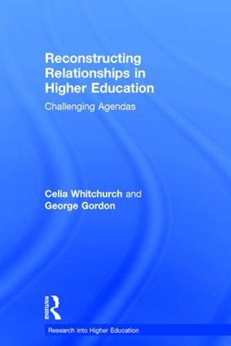 Бумажная книга «Reconstructing Relationships in Higher Education: Challenging Agendas», авторов Селия Уитчерч, Джордж Гордон - фото №1
