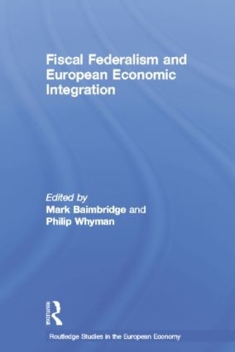 Бумажная книга «Fiscal Federalism and European Economic Integration», авторов Марк Бэймбридж, Филип Уитмен - фото №1