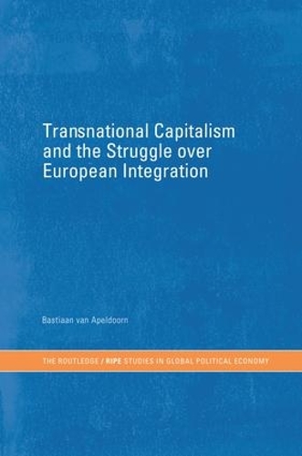 Бумажная книга «Transnational Capitalism and the Struggle over European Integration», автор Бастиан ван Апелдорн - фото №1