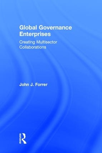 Паперова книга «Global Governance Enterprises: Creating Multisector Collaborations», автор Джон Форрер - фото №1