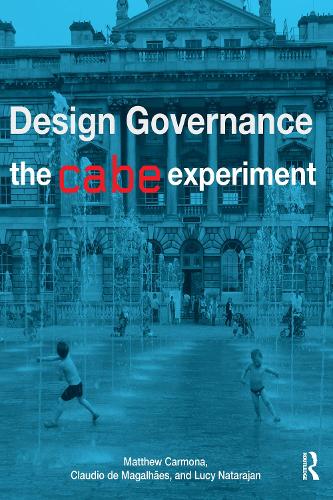 Бумажная книга «Design Governance: The CABE Experiment», авторов Клаудио Де Магальхаес, Люси Натараджан, Мэтью Кармона - фото №1