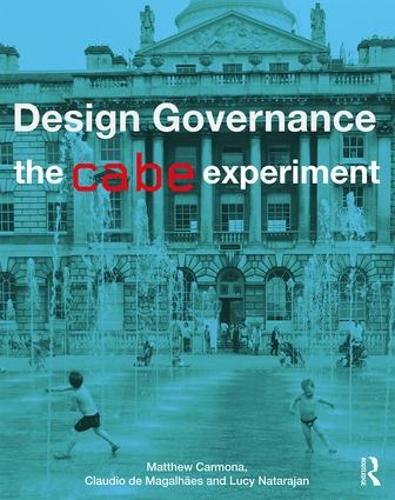 Бумажная книга «Design Governance: The CABE Experiment», авторов Клаудио Де Магальхаес, Люси Натараджан, Мэтью Кармона - фото №1