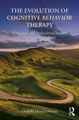 Бумажная книга «The Evolution of Cognitive Behavior Therapy: A Personal and Professional Journey with Don Meichenbaum», автор Дональд Мейхенбаум - фото №1
