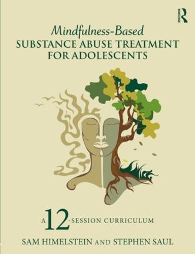 Бумажная книга «Mindfulness-Based Substance Abuse Treatment for Adolescents: A 12-Session Curriculum», авторов Сэм Химельштейн, Стивен Сол - фото №1