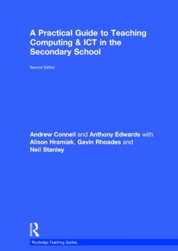 Паперова книга «A Practical Guide to Teaching Computing and ICT in the Secondary School», авторів Елісон Грам'як, Ендрю Коннелл, Гевін Роадс, Ніл Стенлі - фото №1