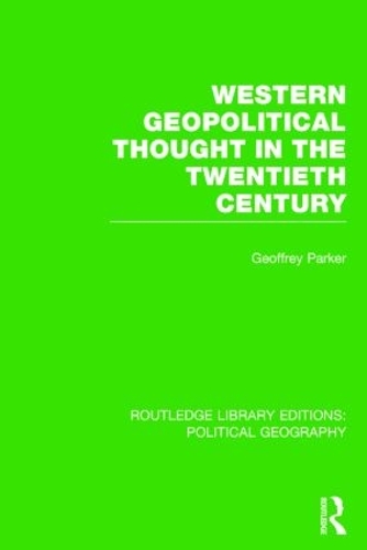 Бумажная книга «Western Geopolitical Thought in the Twentieth Century (Routledge Library Editions: Political Geography)», автор Джеффри Паркер - фото №1