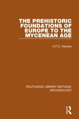 Бумажная книга «The Prehistoric Foundations of Europe to the Mycenean Age», автор К.Ф.К. Хокс - фото №1