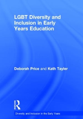 Паперова книга «LGBT Diversity and Inclusion in Early Years Education», авторів Дебора Прайс, Кет Тейлер - фото №1