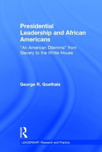 Бумажная книга «Presidential Leadership and African Americans: "An American Dilemma" from Slavery to the White House», автор Джордж Р. Геталс - фото №1