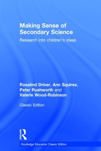 Бумажная книга «Making Sense of Secondary Science: Research into children's ideas», авторов Энн Сквайрс, Питер Рашуорт, Розалинд Драйвер, Валери Вуд-Робинсон - фото №1