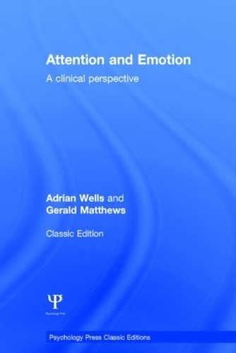 Бумажная книга «Attention and Emotion (Classic Edition): A clinical perspective», авторов Адриан Уэллс, Джеральд Мэтьюс - фото №1