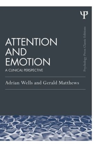Бумажная книга «Attention and Emotion (Classic Edition): A clinical perspective», авторов Адриан Уэллс, Джеральд Мэтьюс - фото №1