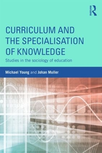 Бумажная книга «Curriculum and the Specialization of Knowledge: Studies in the sociology of education», авторов Йохан Мюллер, Майкл Янг - фото №1