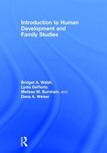 Бумажная книга «Introduction to Human Development and Family Studies», авторов Бриджет А. Уолш, Дана А. Вайзер, Лидия ДеФлорио, Мелисса М. Бернхем - фото №1